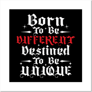 Born To Be Different, Destined To Be Unique Posters and Art